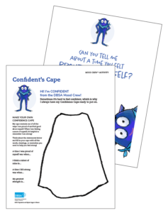 It isn’t always easy to feel confident, so Confident is sharing his cape of strengths.